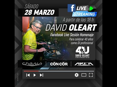 David Oleart 40 Aniversario DJ Profesional Live Sesión - 28-03-2020