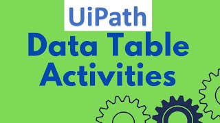 UiPath Tutorial 13- Build Data Table | For Each Row Data Table | Get Row Item | Add Data Row, Column