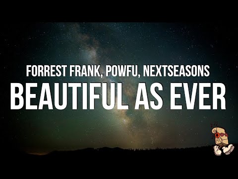 Forrest Frank, Powfu - BEAUTIFUL AS EVER (Lyrics)