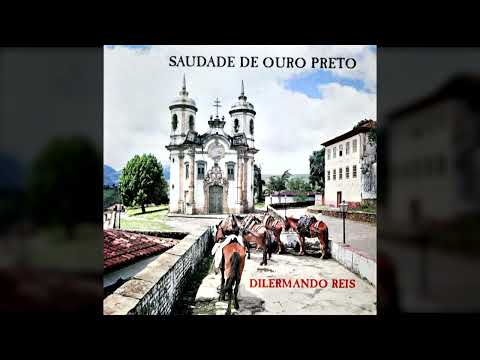 01. Saudade de Ouro Preto - Saudade de Ouro Preto (1968) / Dilermando Reis