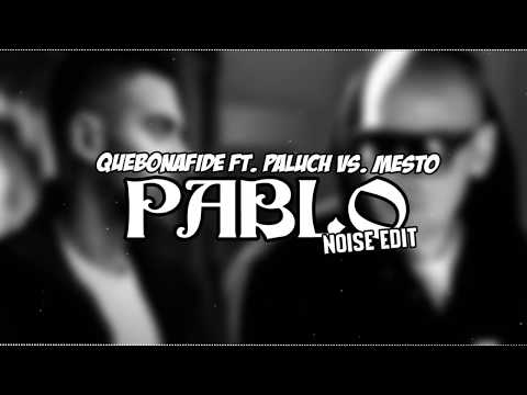 Quebonafide ft. Paluch vs. Mesto - Pablo (Noise VIP Edit)