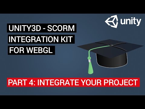 Unity3D SCORM Integration Kit for WebGL: Tutorial 4 - Integrating Your Project