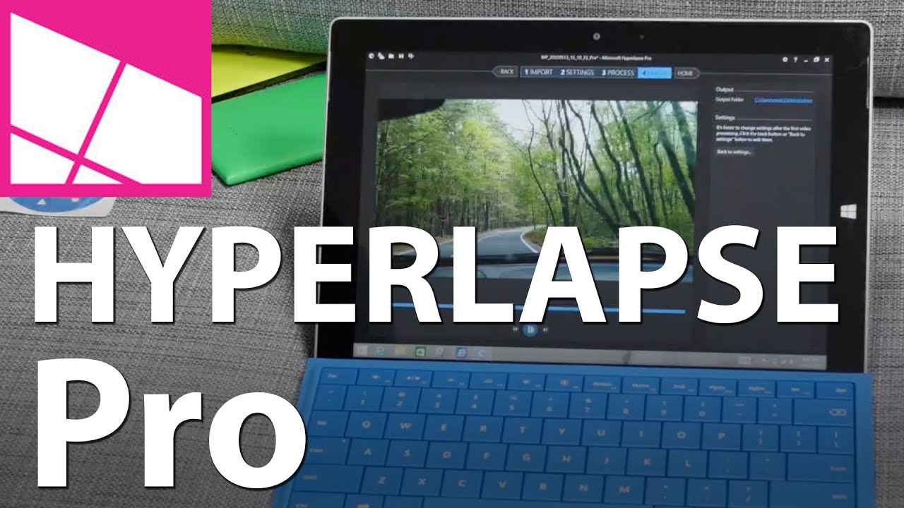Hands-on: Microsoft Hyperlapse Pro on Surface 3