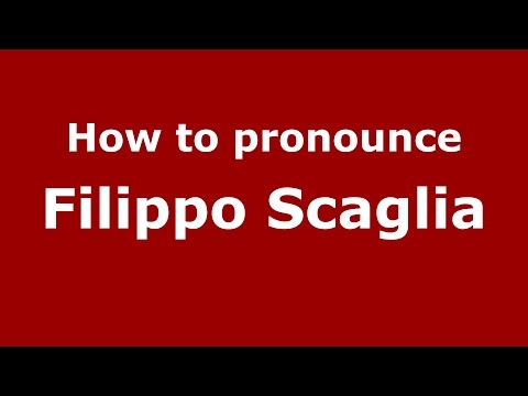 How to pronounce Filippo Scaglia (Italian/Italy)  - PronounceNames.com
