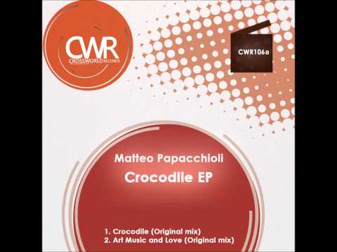 Official - Matteo Papacchioli 'Crocodile EP' [Crossworld Records]