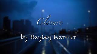 Closure - Hayley Warner (Lyrics)