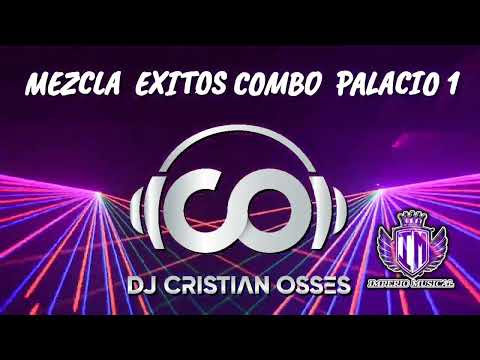 MEZCLA EXITOS COMBO PALACIO 1 - DJ CRISTIAN OSSES