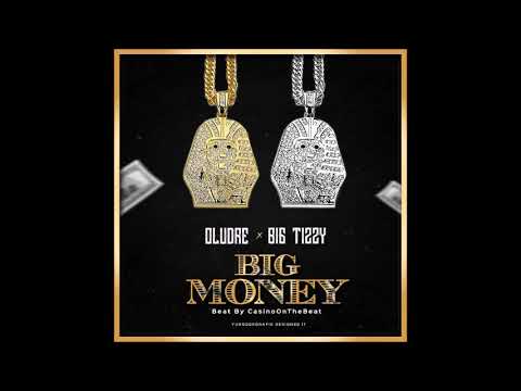 Music: Oludre x Big Tizzy [ Big Money ] @Oludre_official @Tizzyuk