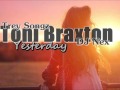 Toni Braxton Trey Songz Ft DJ Nex Yesterday