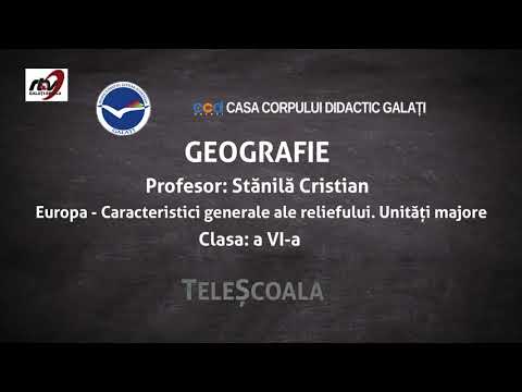 Geografie - Clasa a 6-a - Europa -Caracteristici generale ale reliefului. Unităţi majore