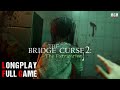 The Bridge Curse 2: The Extrication | Full Game Movie | Longplay Walkthrough Gameplay No Commentary