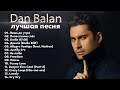Dan Balan - The Best - Избранное 2022