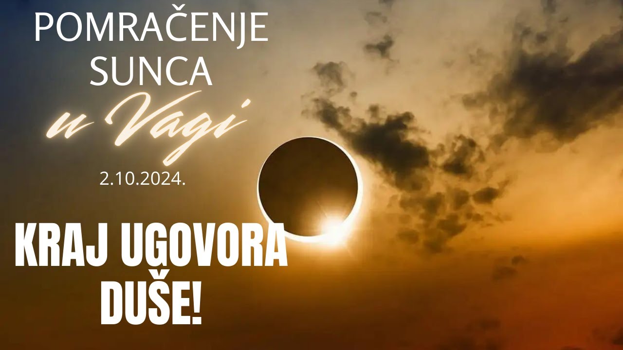Pomračenje sa Mladim Mesecom u Vagi 2.10.2024. - ZAVRŠETAK KARMIČKIH UGOVORA U ODNOSIMA!