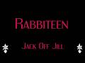 Jack Off Jill - Rabbiteen - Karaoke