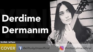 Elif Türkyılmaz - Derdime Dermanım