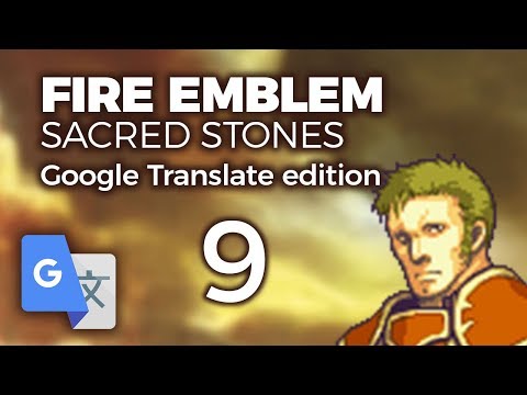 Part 9: Google Translated Fire Emblem 8 - "Waterside Garage House"