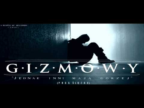 Gizmowy - Jednak Inni Mają Gorzej (prod. Ślązak)