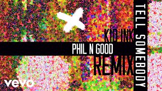 Kid Ink - Tell Somebody (Phil N Good Remix (Audio))