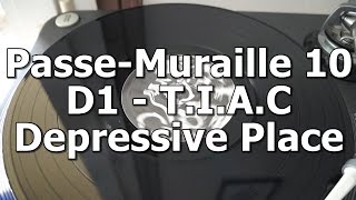 Passe-Muraille 10 - D1 - T.I.A.C - Depressive Place