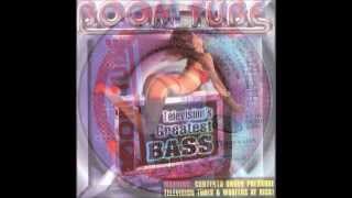 Boom Tube  - Bass R Us / The incredible bass (Massive overdose of gamma rays)(Part 2)