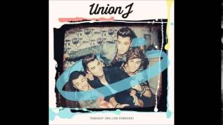 Union J - Tonight (We Live Forever) (Audio)
