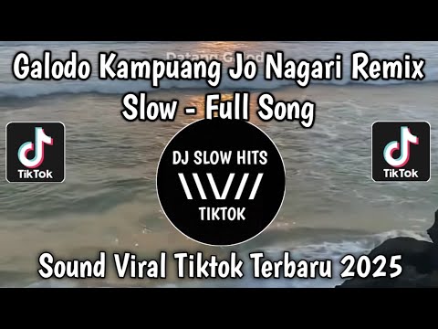 GALODO KAMPUANG JO NAGARI REMIX SLOW FULL SONG || DULU MARAPI ALAH MAMBARI PASAN VIRAL TIKTOK 2026