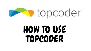 HOW TO COMPETE AND SUBMIT ON TOPCODER!!