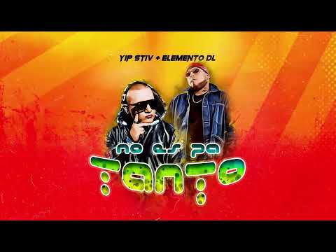 NO ES PA TANTO - @yipstivoficial2958 ❌ @ElementoDL