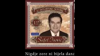 Safet Isovic - Nigdje zore ni bijela dana - (Audio