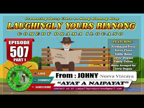 LAUGHINGLY YOURS BIANONG #507 | AYAT A NAIPAYAT  | BEST ILOCANO DRAMA | LADY ELLE PRODUCTIONS