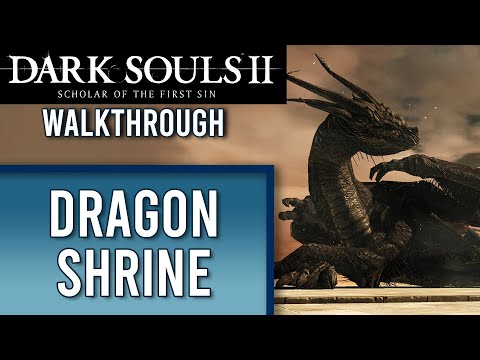 Dragon Shrine & Ancient Dragon | Dark Souls 2 WALKTHROUGH | Part 31