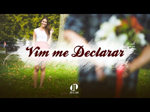 John e Luan - Vim me Declarar (Romântica) declare - se para pessoa q vc ama...