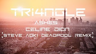 Céline Dion - Ashes (Steve Aoki Deadpool Remix)