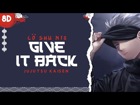 Cö shu Nie - 'give it back' (Jujutsu Kaisen ED 2 Full) [ 8D | USE HEADPHONE ]