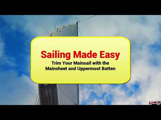 Sailing Basics - Mainsail Trim Secrets