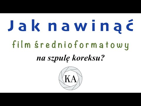 [PRAKTYCZNE RADY #7] Jak nawinąć błonę średnioformatowa na szpulę? | Krokus 800
