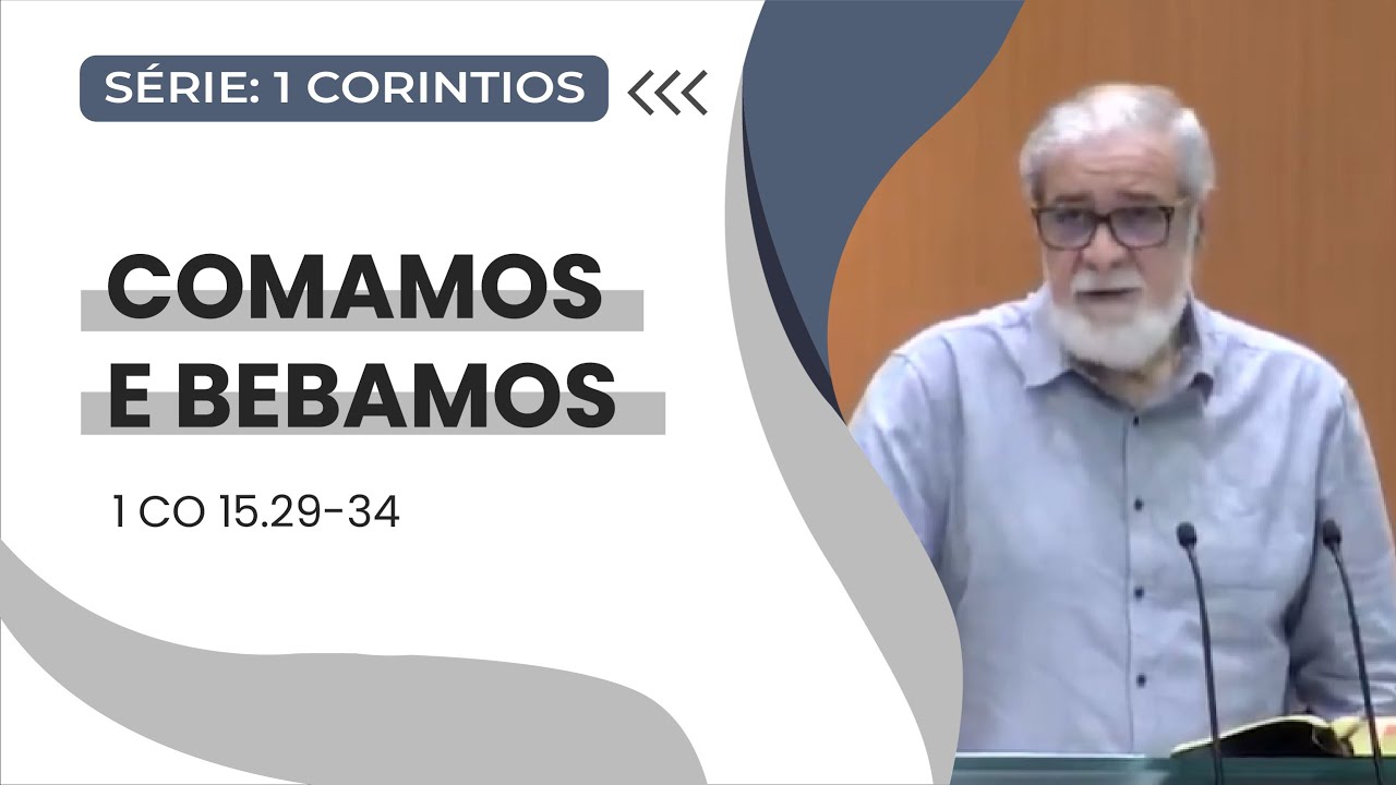 36. Comamos e bebamos (1Co 15.29-34)