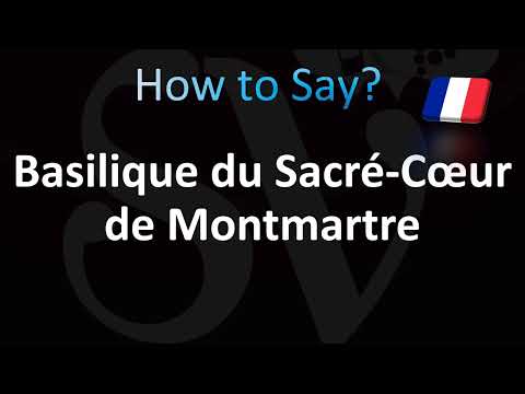 How to Pronounce ''Basilique du Sacré-Cœur de Montmartre''