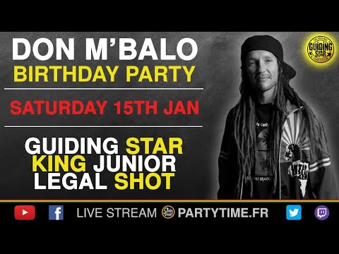 Don M'Balo Birthday party with GuidingStar LegalShot KingJunior Rare sound and more...