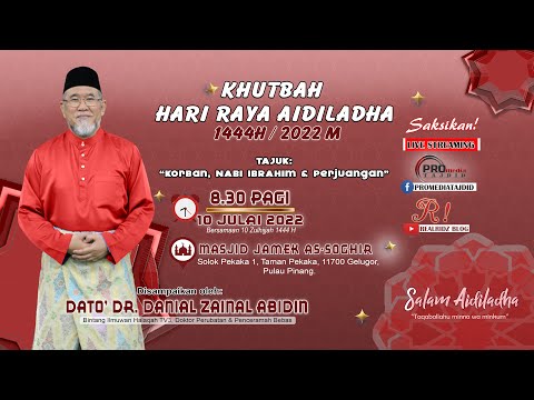 Khutbah Aidiadha Dato' Dr. Danial:  Korban, Nabi Ibrahim dan Perjuangan