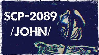 SCP-2089 /John/ | Object Class: Euclid | 10,000 Subscriber Thank you video!