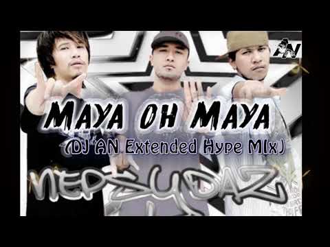 Nepsydaz - Maya O Maya (Remix) -  DJ AN Extended Hype Mix