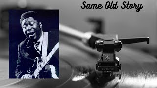 Same Old Story (Same Old Song) - B.B. King - Vinyl Sound