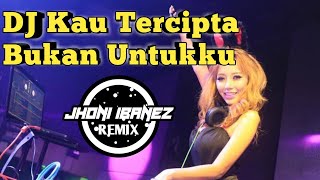 Download lagu Dj Terbaru - Kau Tercipta Bukan Untukku ( Ratih Purwasih ) Melody Remix Tiktok Virall mp3