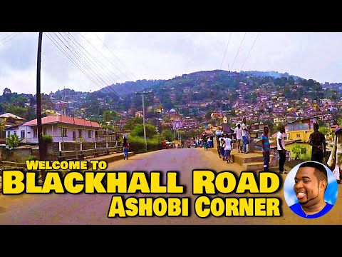 Welcome To BLACKHALL ROAD - ASHOBI CORNER - Freetown City 🇸🇱 2021 - Explore With Triple-A