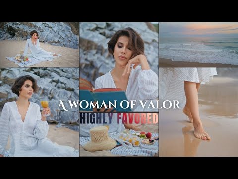 Who is This WOMAN OF VALOR אֵשֶׁת חַיִל? | Highly Favored | Proverbs 31 Woman