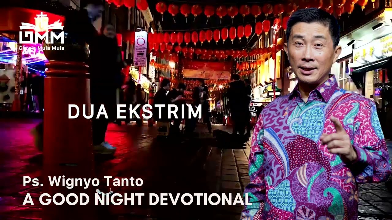 a Good Night Devotional | Dua Ekstrem | Ps. Wignyo Tanto