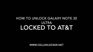 How to Unlock Galaxy Note 20 Ultra locked to AT&T
