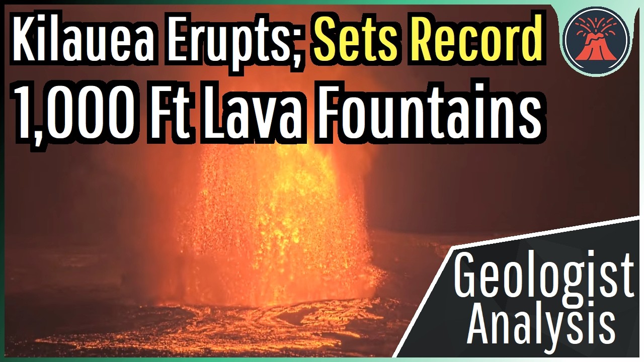 Kilauea Volcano Update; Record Setting Eruption, 1,000 Ft High Lava Fountains