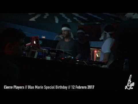 Cierre Players // Blas Marín Special Birthday // 12 Febrero 2017